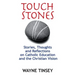 Touchstones: Stories, Thoughts and Reflections on Catholic Education and the Christian Vision
