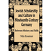 Jewish Scholarship and Culture in Nineteenth-Century Germany: Between History and Faith