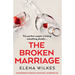 The Broken Marriage: An unputdownable psychological thriller with a jaw-dropping twist