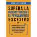 Supera la Procrastinación y el pensamiento excesivo 2 en 1: Desarrolla tu autodisciplina, fortaleza mental y hábitos saludables de Atención Plena para