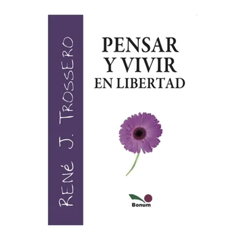 Pensar Y Vivir En Libertad: crecimiento personal