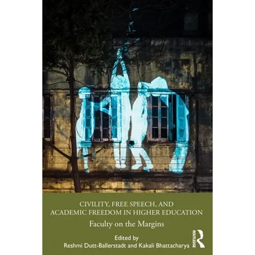 Civility, Free Speech, and Academic Freedom in Higher Education: Faculty on the Margins
