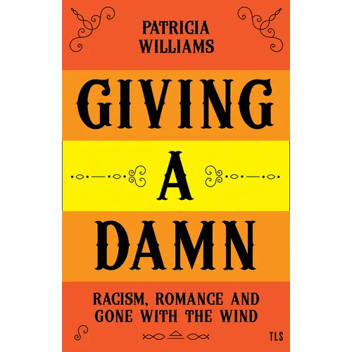 Giving a Damn: Racism, Romance and Gone with the Wind