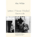 Letters I Never Mailed: Clues to a Life
