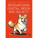 Researching Digital Media and Society