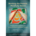 Working the Present, Mindfully-Based: Bringing Mindfulness-Based Group Work Into Individual Therapy