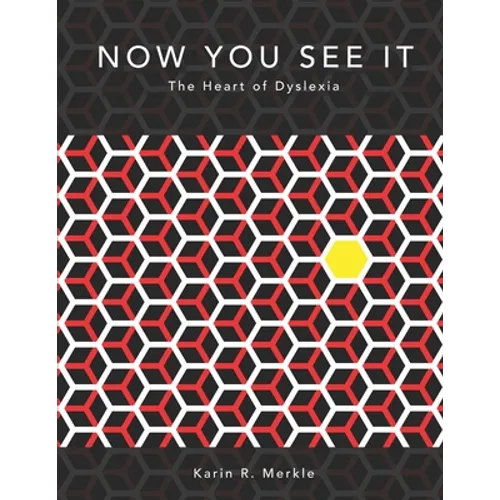 Now You See It: The Heart of Dyslexia