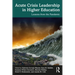 Acute Crisis Leadership in Higher Education: Lessons from the Pandemic