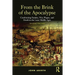 From the Brink of the Apocalypse: Confronting Famine, War, Plague and Death in the Later Middle Ages