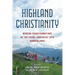 Highland Christianity: Modern Transformations of the China-Southeast Asia Borderlands