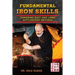 Fundamental Iron Skills: Tempering Body and Limbs with Ancient Methods
