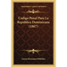 Codigo Penal Para La Republica Dominicana (1867)