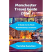 Manchester Travel Guide 2024: A Guide to its Most Breathtaking Locations
