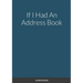 If I Had An Address Book