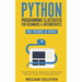 Python Programming Illustrated For Beginners & Intermediates: Learn By Doing Approach-Step By Step Ultimate Guide To Mastering Python: The Future Is H