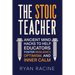 The Stoic Teacher: Ancient Mind Hacks to Help Educators Foster Resiliency, Optimism, and Inner Calm