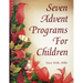 Seven Advent Programs for Children