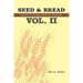 Seed & Bread Vol. II: Ninety Nine Additional Studies in Positive Biblical Theology