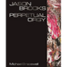 Jason Brooks: Perpetual Orgy
