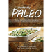 Perfectly Paleo - Tasty Vegetarian Dishes: Indulgent Paleo Cooking for the Modern Caveman