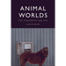 Animal Worlds: Film, Philosophy and Time