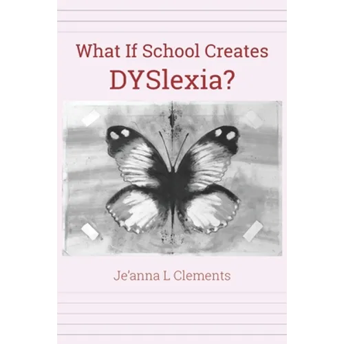 What If School Creates DYSlexia?