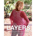 Layers: 19 Knit Projects to Fit, Flatter & Drape