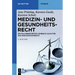 Medizin- Und Gesundheitsrecht: Ein Fallorientiertes Lehrbuch Auch Für Das Medizinstrafrecht