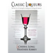 Classic Liqueurs: The Fine Art of Creating, Re-creating and Cooking with Liqueurs