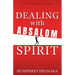 Dealing with Absalom Spirit