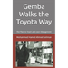 Gemba Walks the Toyota Way: The Place to Teach and Learn Management