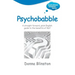Psychobabble - A Straight Forward, Plain English Guide to the Benefits of Nlp