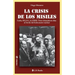 La crisis de los misiles: Cuba, EE UU., la URSS. Trece dramaticos dias al borde del holocausto mundial