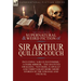 The Collected Supernatural and Weird Fiction of Sir Arthur Quiller-Couch: Forty-Two Short Stories of the Strange and Unusual