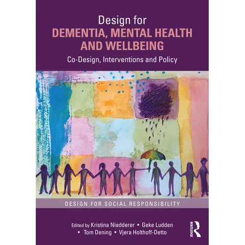 Design for Dementia, Mental Health and Wellbeing: Co-Design, Interventions and Policy