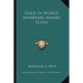 Gold In World Monetary Affairs Today