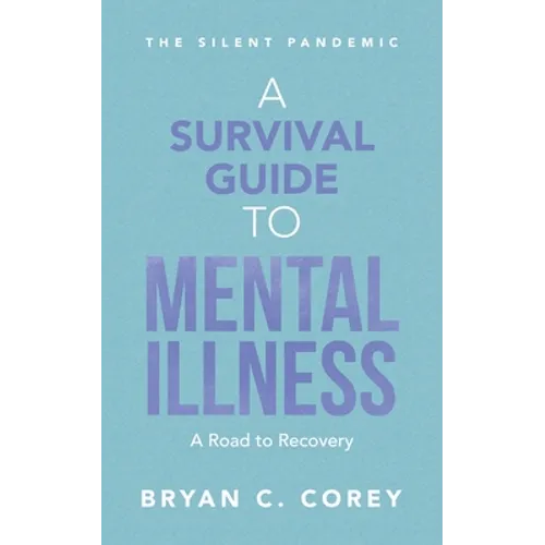 A Survival Guide to Mental Illness: A Road to Recovery