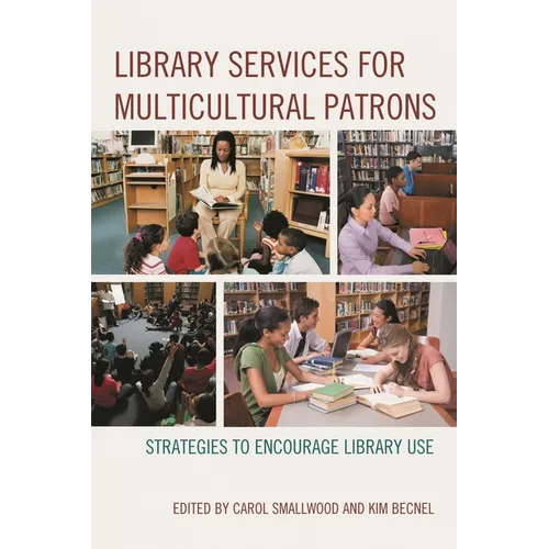 Library Services for Multicultural Patrons: Strategies to Encourage Library Use