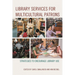 Library Services for Multicultural Patrons: Strategies to Encourage Library Use