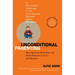 Unconditional Parenting: Moving from Rewards and Punishments to Love and Reason