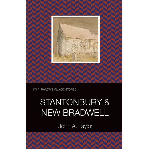 John Taylor's Village Stories: 6 Stantonbury and New Bradwell