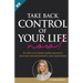 Take Back Control of Your Life Now: So you can enjoy more balance, healthy relationships and happiness