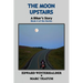 The Moon Upstairs: A Biker's Story (Book 4 of the Series)