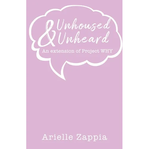 Unhoused & Unheard: An extension of Project WHY