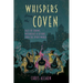 Whispers from the Coven: Tales of Charms, Witchcraft & Lessons from the Spirit World