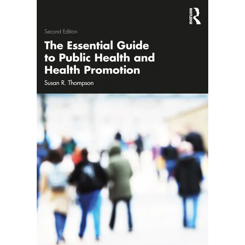 The Essential Guide to Public Health and Health Promotion