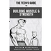 The Teen's Handbook for Building Muscle and Strength: Building confidence in the gym
