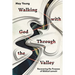 Walking with God Through the Valley: Recovering the Purpose of Biblical Lament