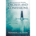 Breakthrough Prayers Decrees and Confessions: Overcoming Demonic Resistance Through Warfare Prayer