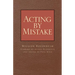 Acting by Mistake